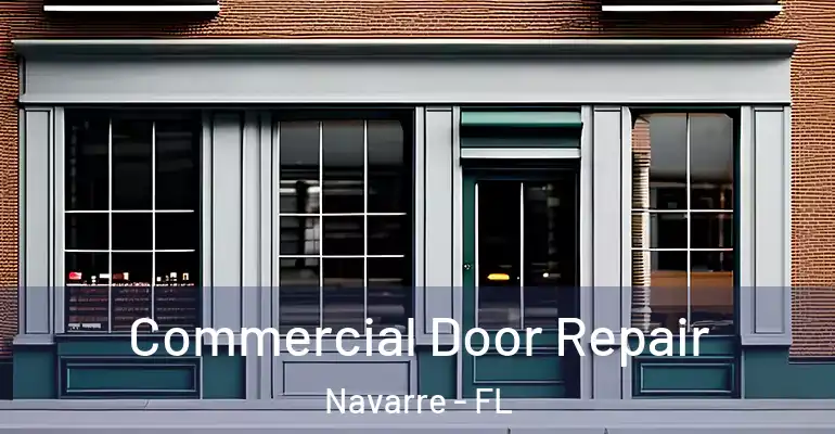 Commercial Door Repair Navarre - FL