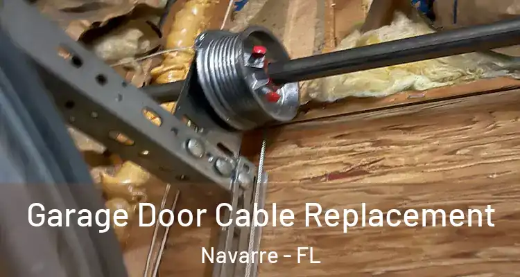 Garage Door Cable Replacement Navarre - FL