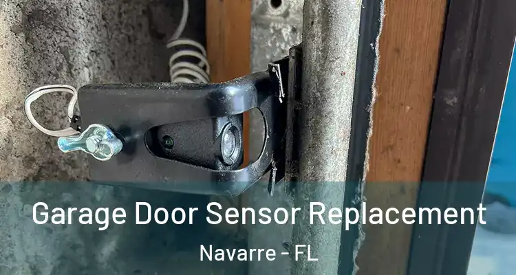 Garage Door Sensor Replacement Navarre - FL