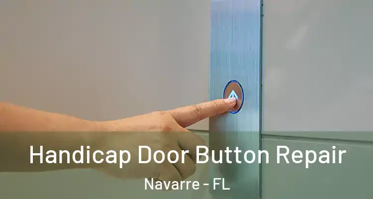 Handicap Door Button Repair Navarre - FL