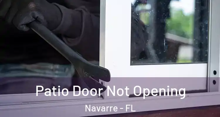 Patio Door Not Opening Navarre - FL