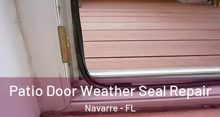 Patio Door Weather Seal Repair Navarre - FL