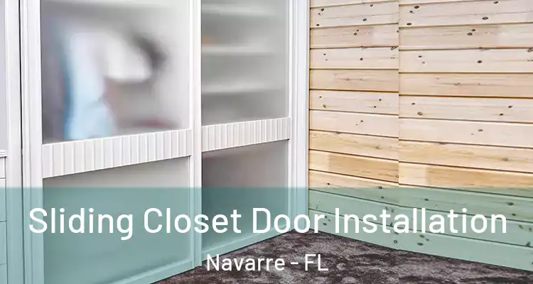 Sliding Closet Door Installation Navarre - FL
