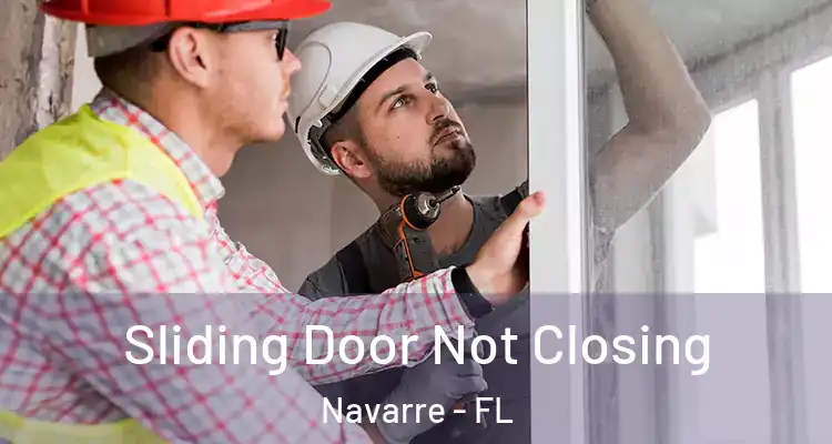 Sliding Door Not Closing Navarre - FL