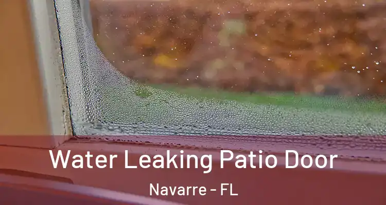 Water Leaking Patio Door Navarre - FL